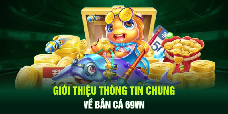Khám phá sảnh game bắn cá 69VN siêu đẳng cấp